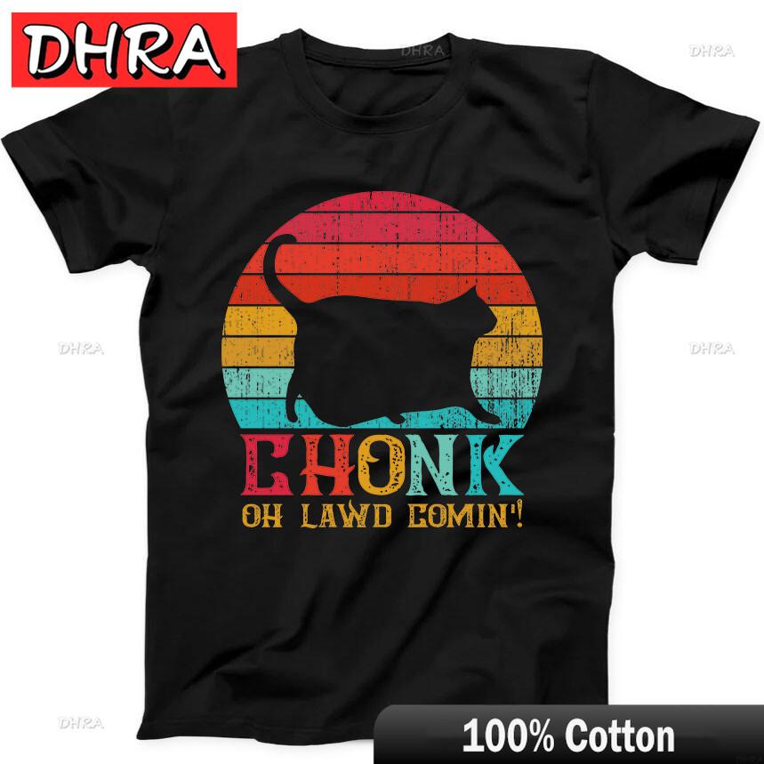 

Chonk Black Cat Oh Lawd Comin Best Seller Funny Gift Tee Black T Shirt Stylish Funny Shirts Clothing for Gift Idea TShirt Unisex 4XL