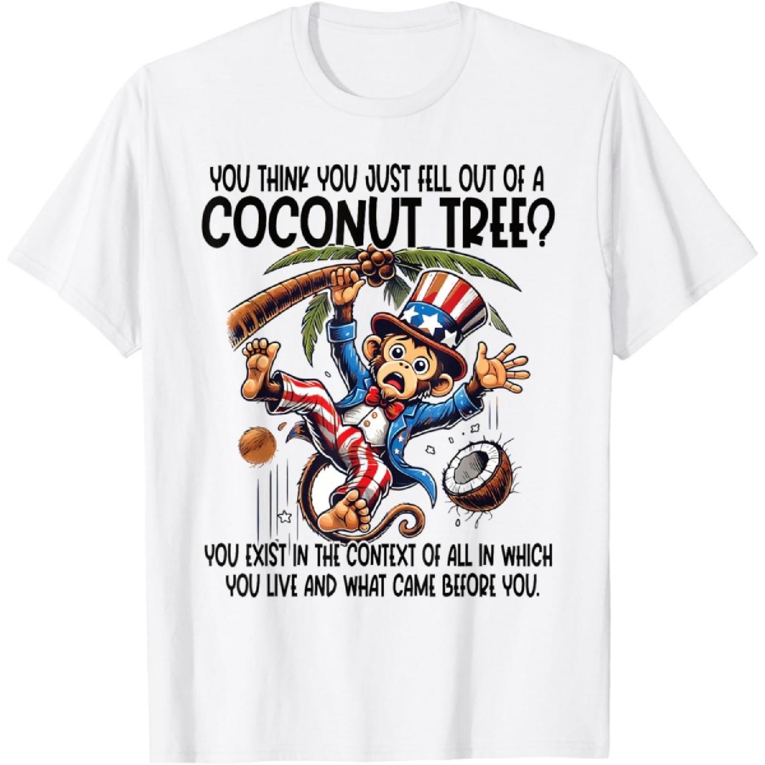 Kamala Harris You Think You Just Fell Out Of A Coconut Tree T-Shirt S