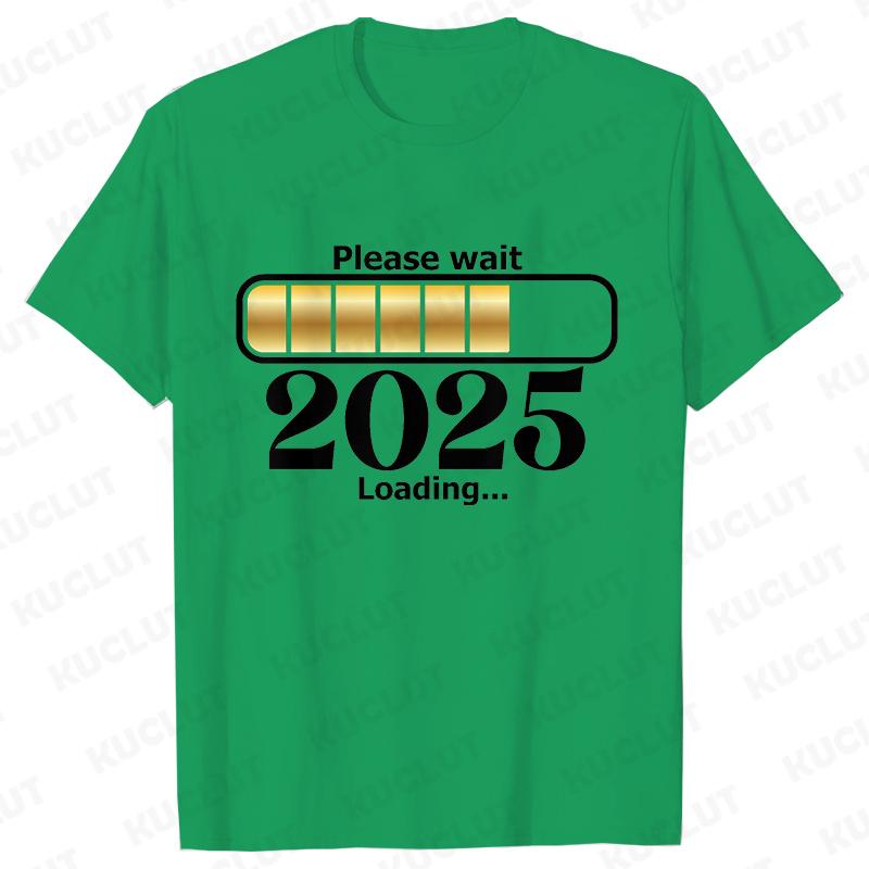 Happy New Year Shirt Please Wait 2025 Loading T-shirts Short Sleeve O-neck T-shirts Fashion Casual Tshirts Short Sleeve Tees