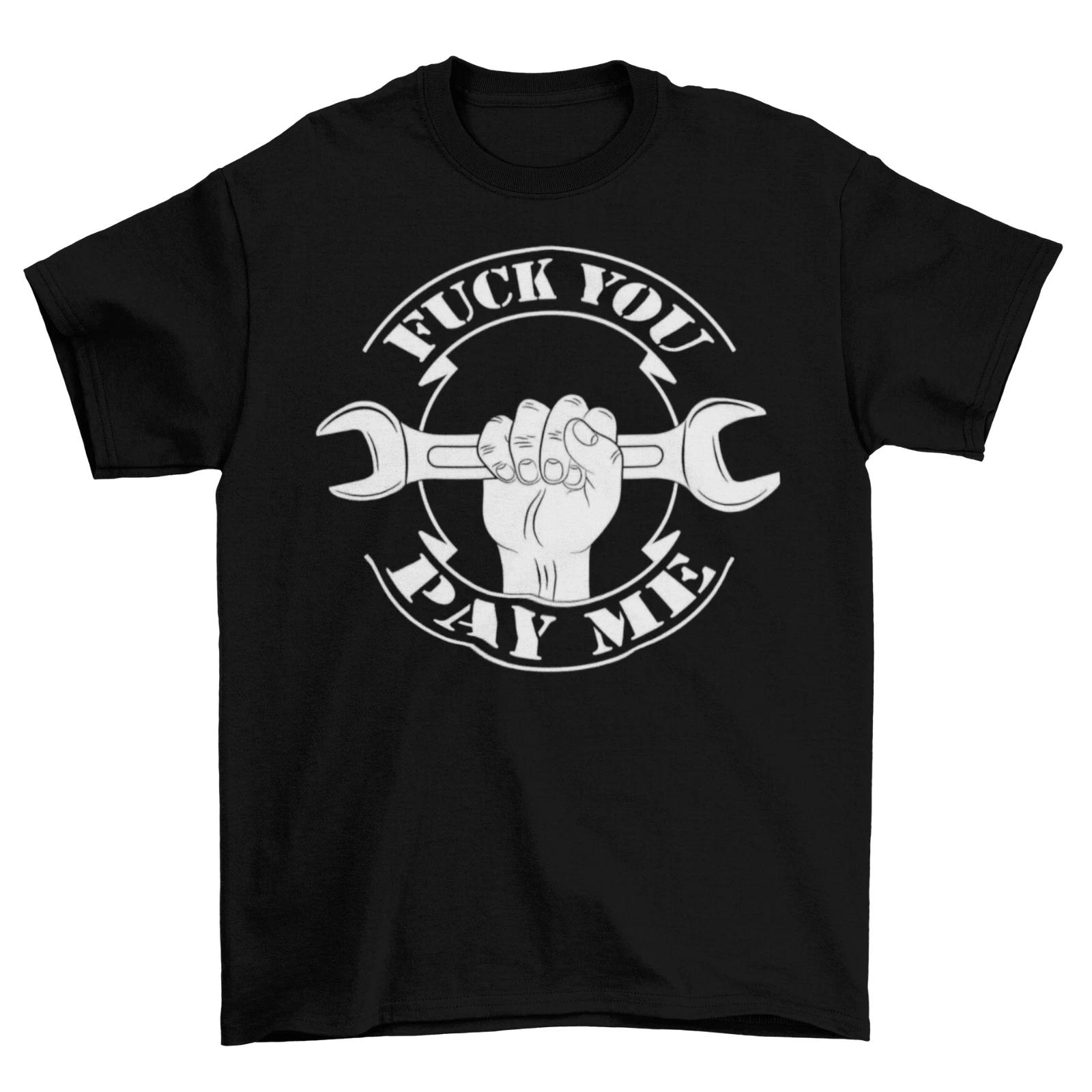 Pay Me Strike T-Shirt Unisex Adult Cotton Funny Sizes Mechanic Adult Humor NEW XXXL