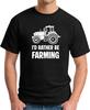 I'D RATHER BE FARMING T-SHIRT Farming Tractor Agriculture Hobbies Gift Farm Top 1