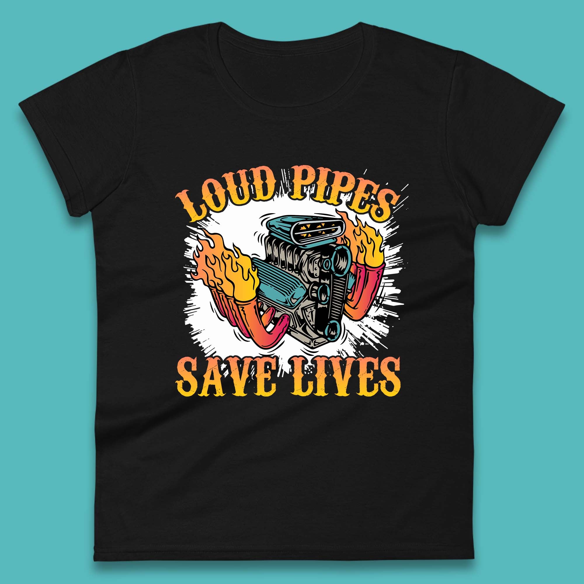Loud Pipes Save Lives Hot Rod Motor Vehicle Flaming Engine Womens Tee T Shirt Mens Tops Unisex Top M