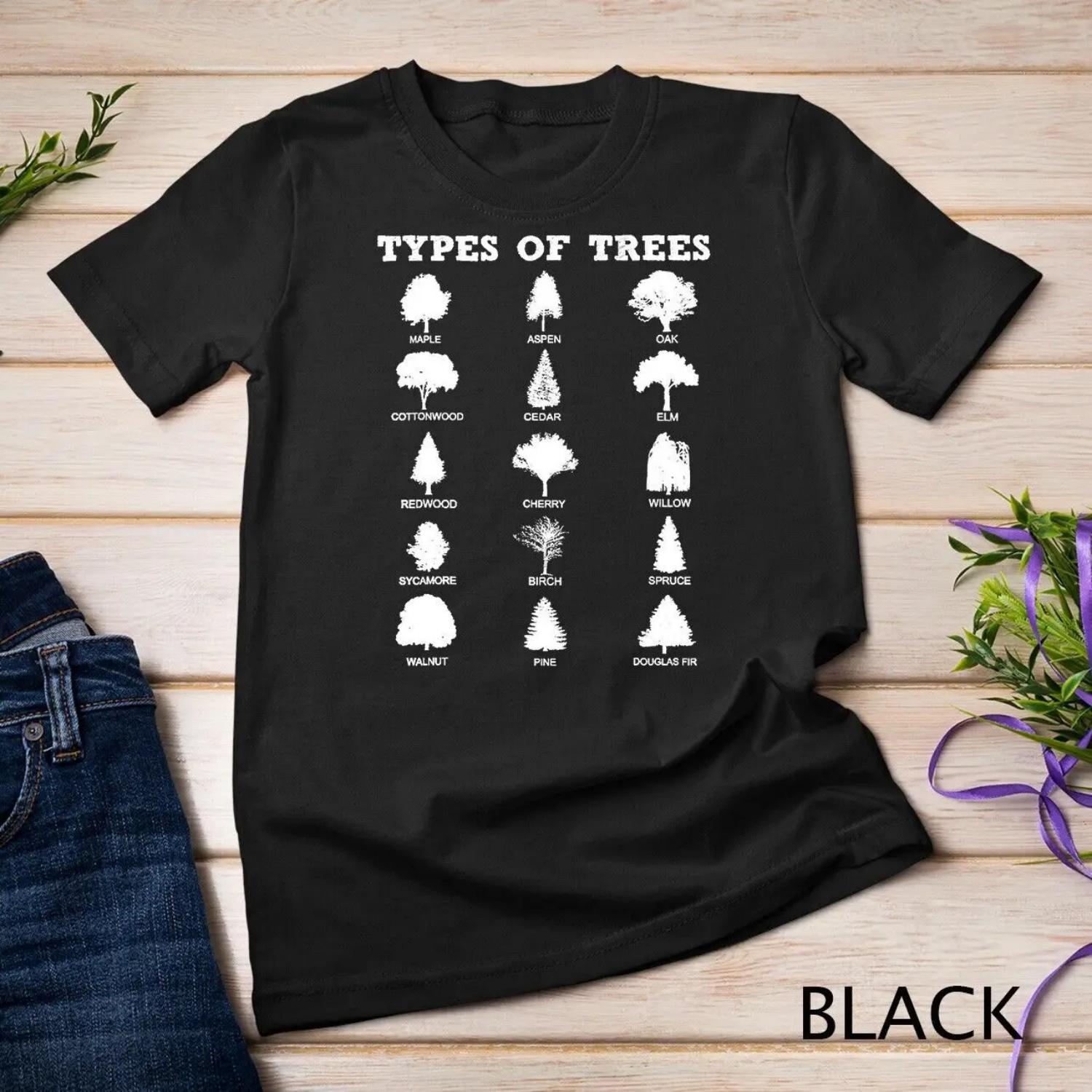 Environmental 15 Types Of Trees Nature Outdoor Lover T Shirt S