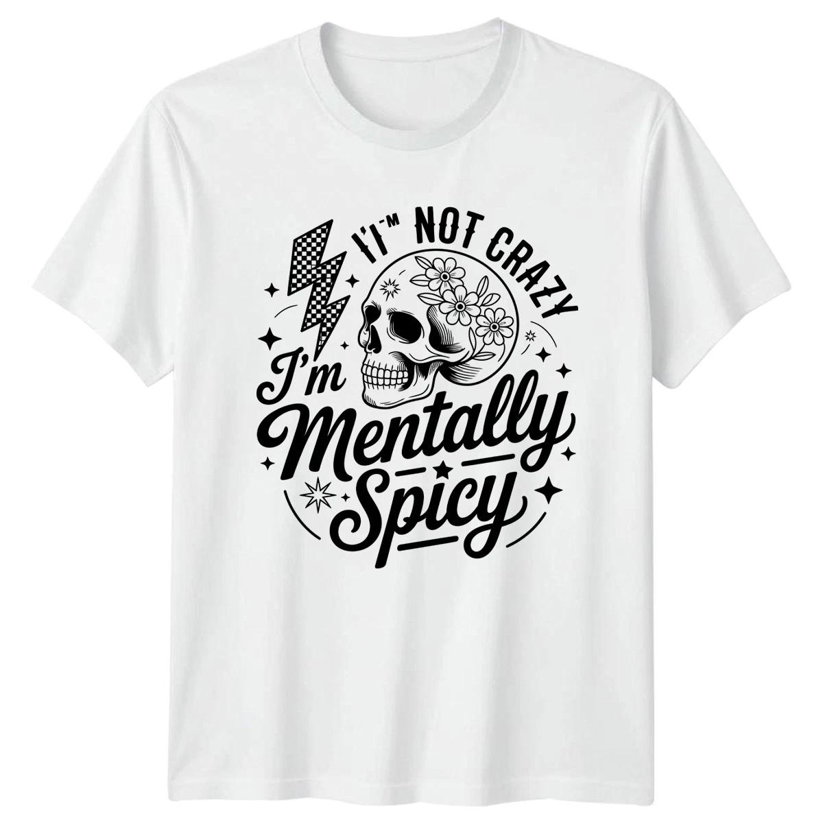 Im Not Crazy Im Mentally Womens T-Shirt Floral Skull Attitude Humor M