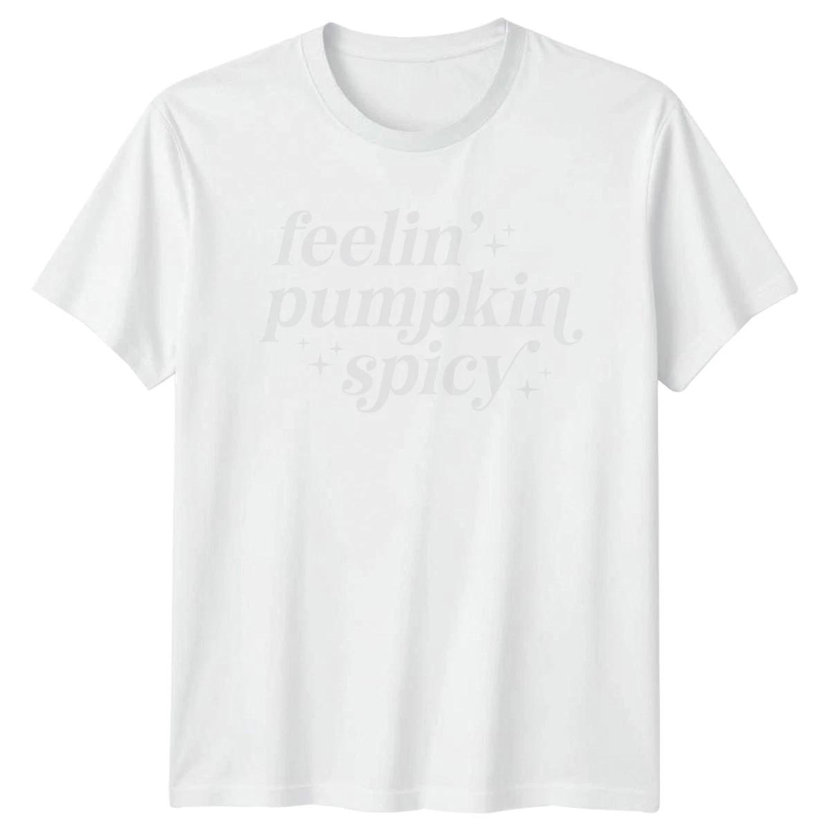 Feelin Pumpkin Spicy Autumn Holidays And Occasions Mens Womens Graphic Tee XXL