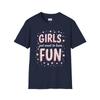 Girls Just Want To Have Fun T-Shirt Unisex Softstyle Tee for Girl Parties