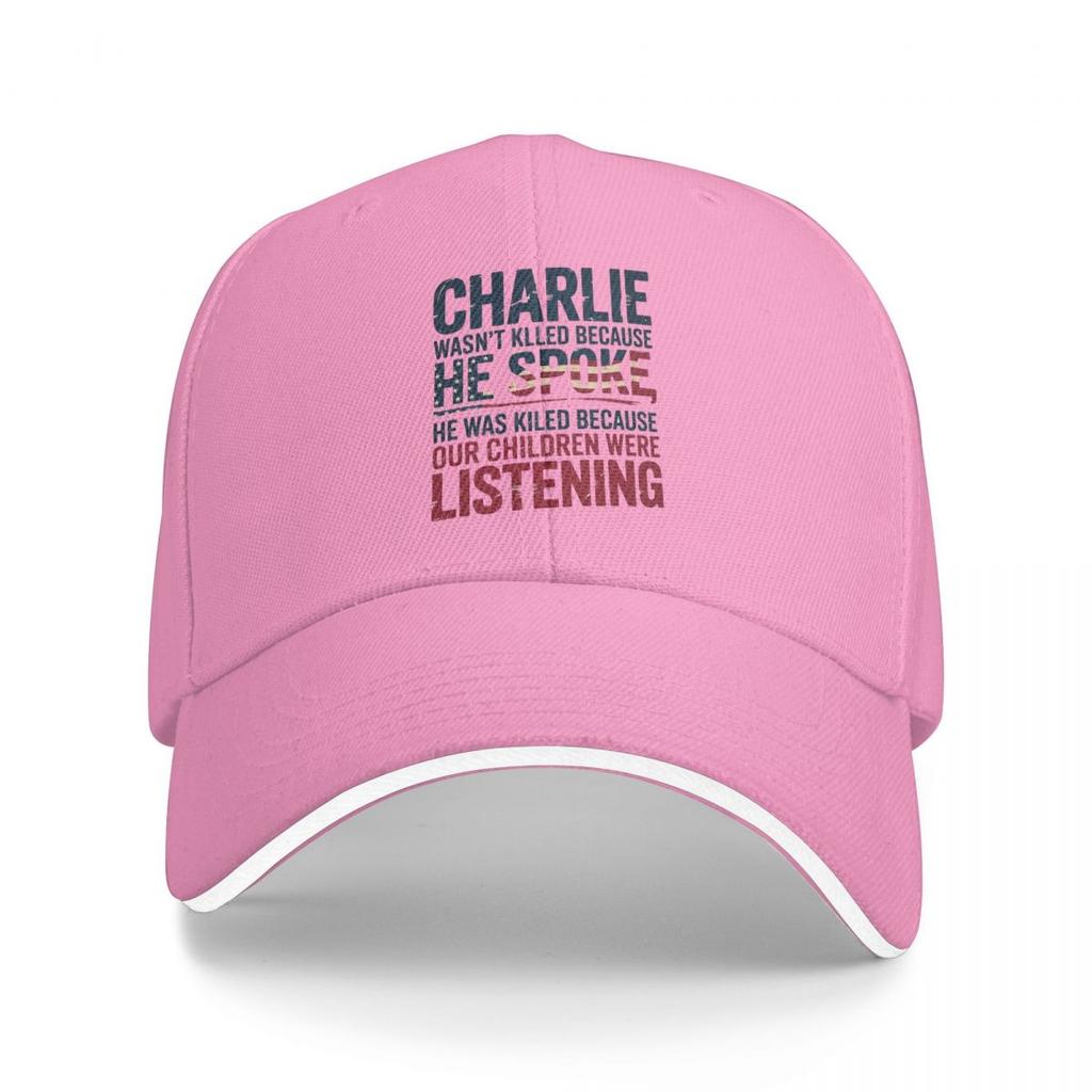 Charlie Kirk Quote Charlie Wasnt Killded Because He Spoke Baseball Caps Snapback Baseball Hats Casual Casquette Outdoor Unisex
