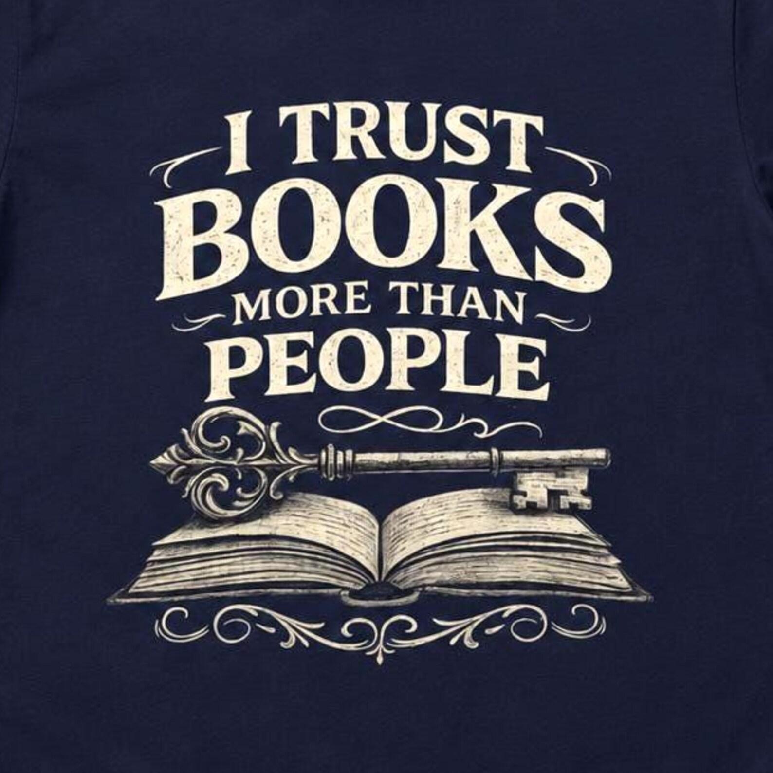 I Trust Books More Than People Shirt, Book Lover Gift, Dark Academia T-Shirt, Introvert Bibliophile Tee, Reading Quote Top, Bookish Apparel XL
