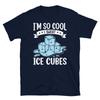 I’m So Cool I Sweat Ice Cubes Sarcastic Joke Puns Short-Sleeve Unisex T-Shirt
