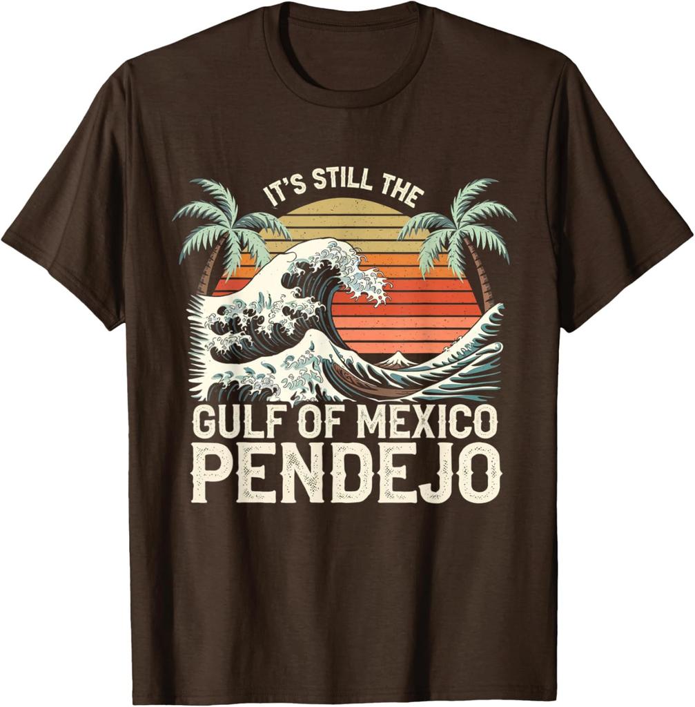 It's Still The Gulf Of Mexico Pendejo Beach Funny Unisex T-Shirt