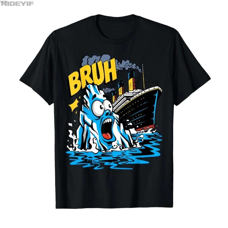 Funny Titanic Iceberg Kawaii Bruh Titanic Meme Tshirt For Men Women 100 Cotton T Shirts Short Sleeve Tops 05012 S