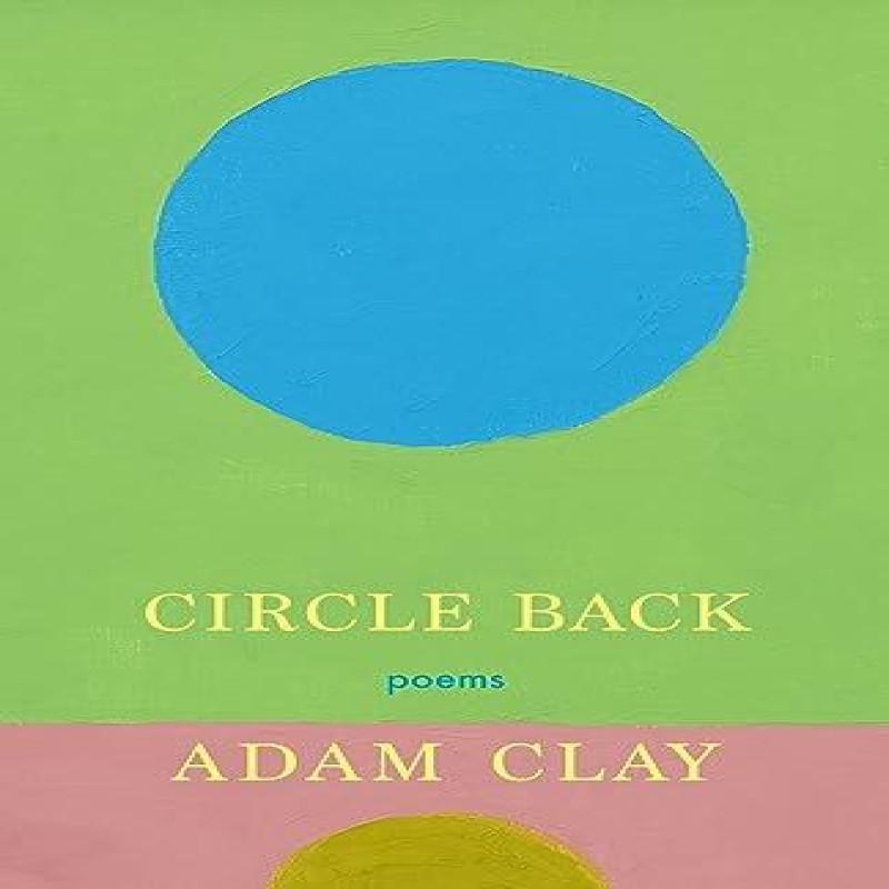 Circle Back by Adam Clay Paperback Book 9781639550982