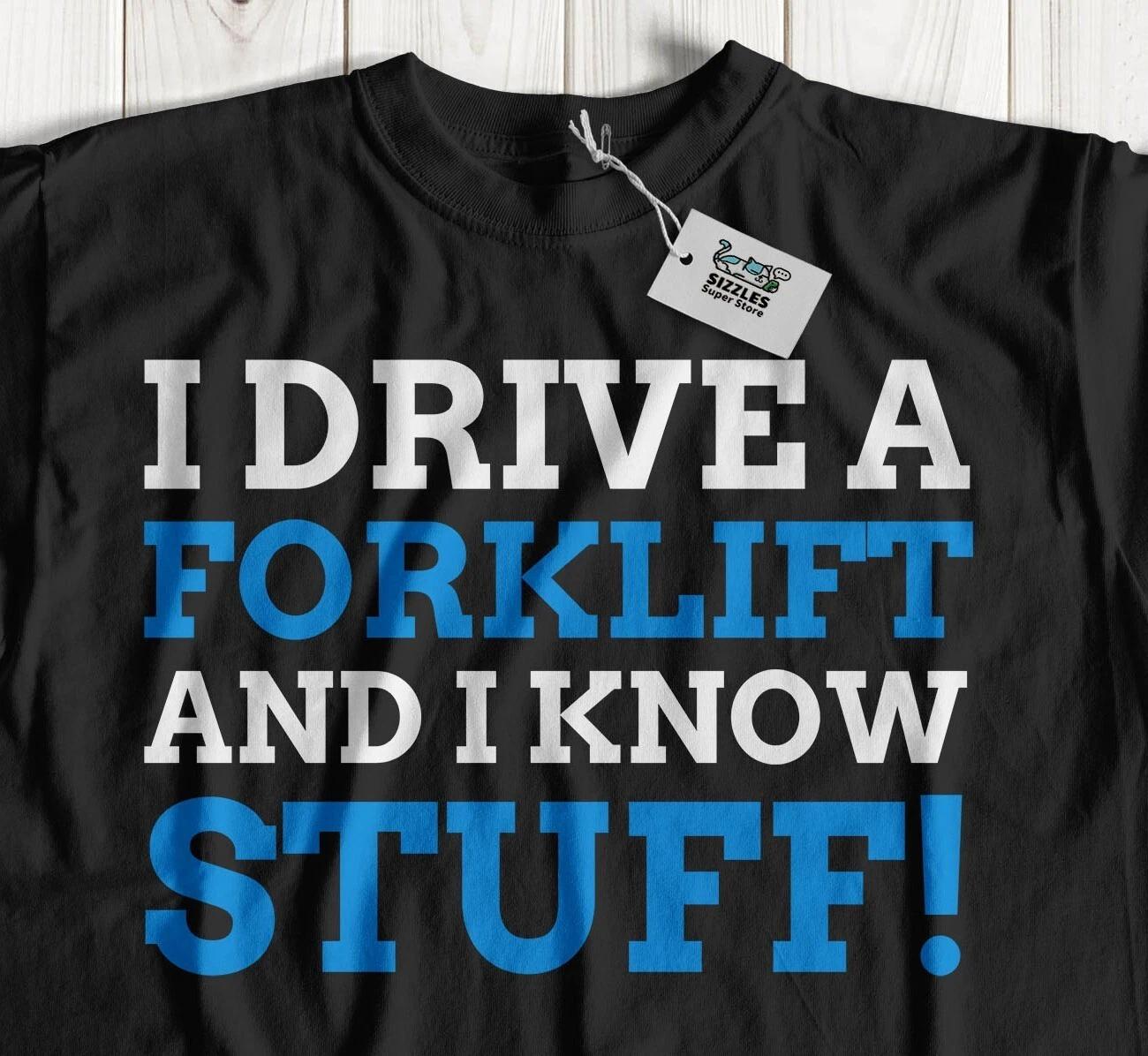 I Drive A Forklift! Unisex Funny Forklift Operator T-Shirt Warehouse Gifts L