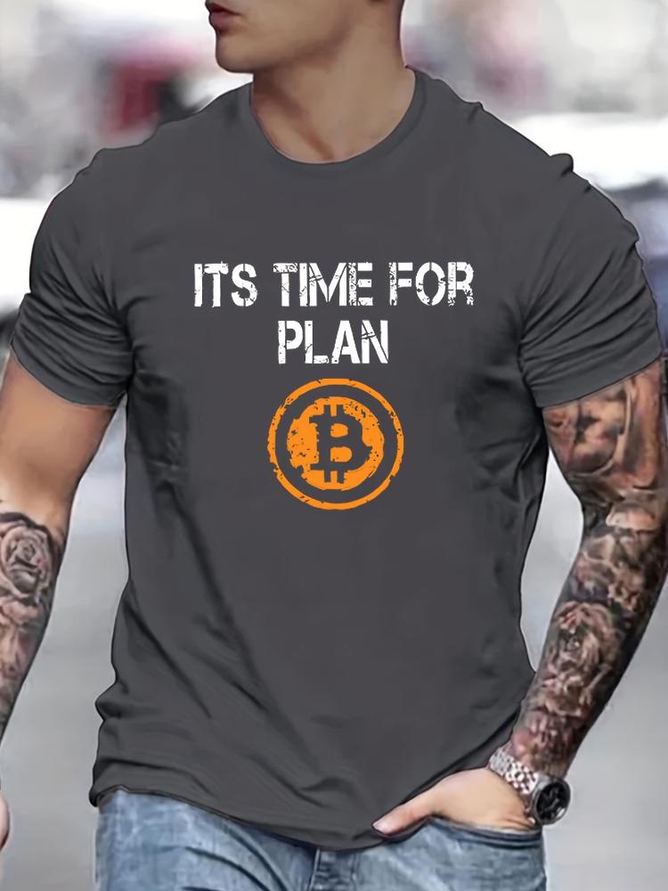Its Time for Plan Bitcoin Graphic design 100 cotton summer Oneck short sleeve casual printed Tshirt