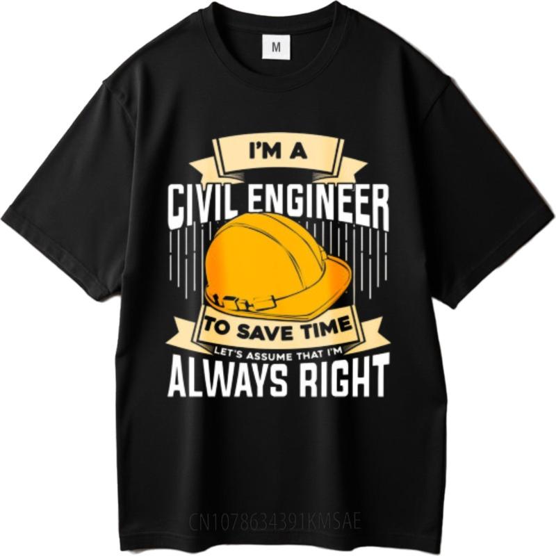Workout Unisex Crew Neck Tshirt Brand Im A Civil Engineer To Save Time Always Right Everyday Unisex Tees Male Tshirt Brand