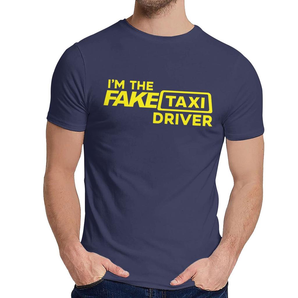 Fake Taxi Driver T Shirt Unisex Soft 100 Pure Cotton T Shirt Fashion Crewneck
