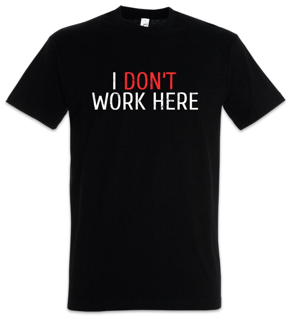 I Don t Work Here Computer Science Scientist Fun Geek Nerd Programmer T-Shirt S