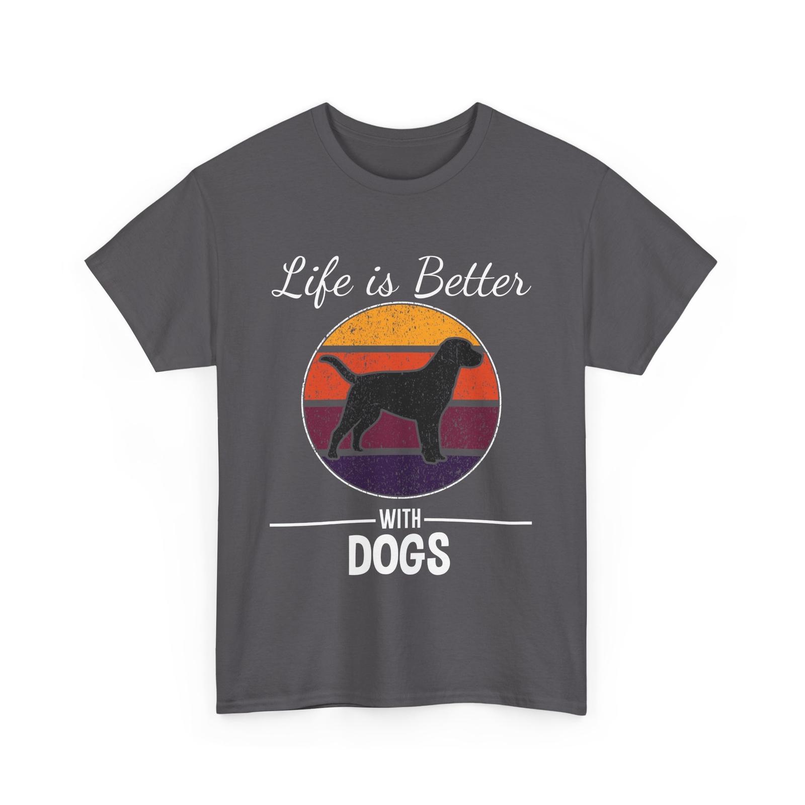 26 Dog Lover T-shirt - Life is Better with Dogs Unisex T-Shirt L