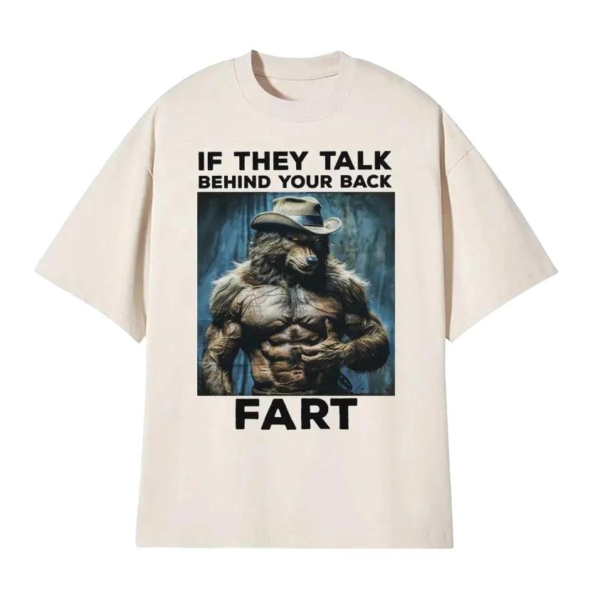 Jeśli mówią o Tobie za plecami, Puszczaj Bąki Zabawna Koszulka Emo Alfa Wilkołak Dosłowny Humor Mem Moda Koszulka Odzież Damska