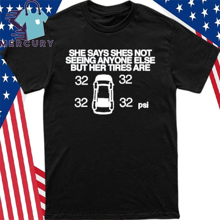 Она говорит, что ни с кем больше не встречается, но у нее есть футболки  Шины  для всех M