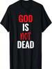 God Is Not Dead Faith  T-Shirt