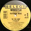 12inch Record WHISTLE  THE KREATION NAJEE  Do You Care FMS62370 Select Records 1990 US Rap  HipHopRB Used