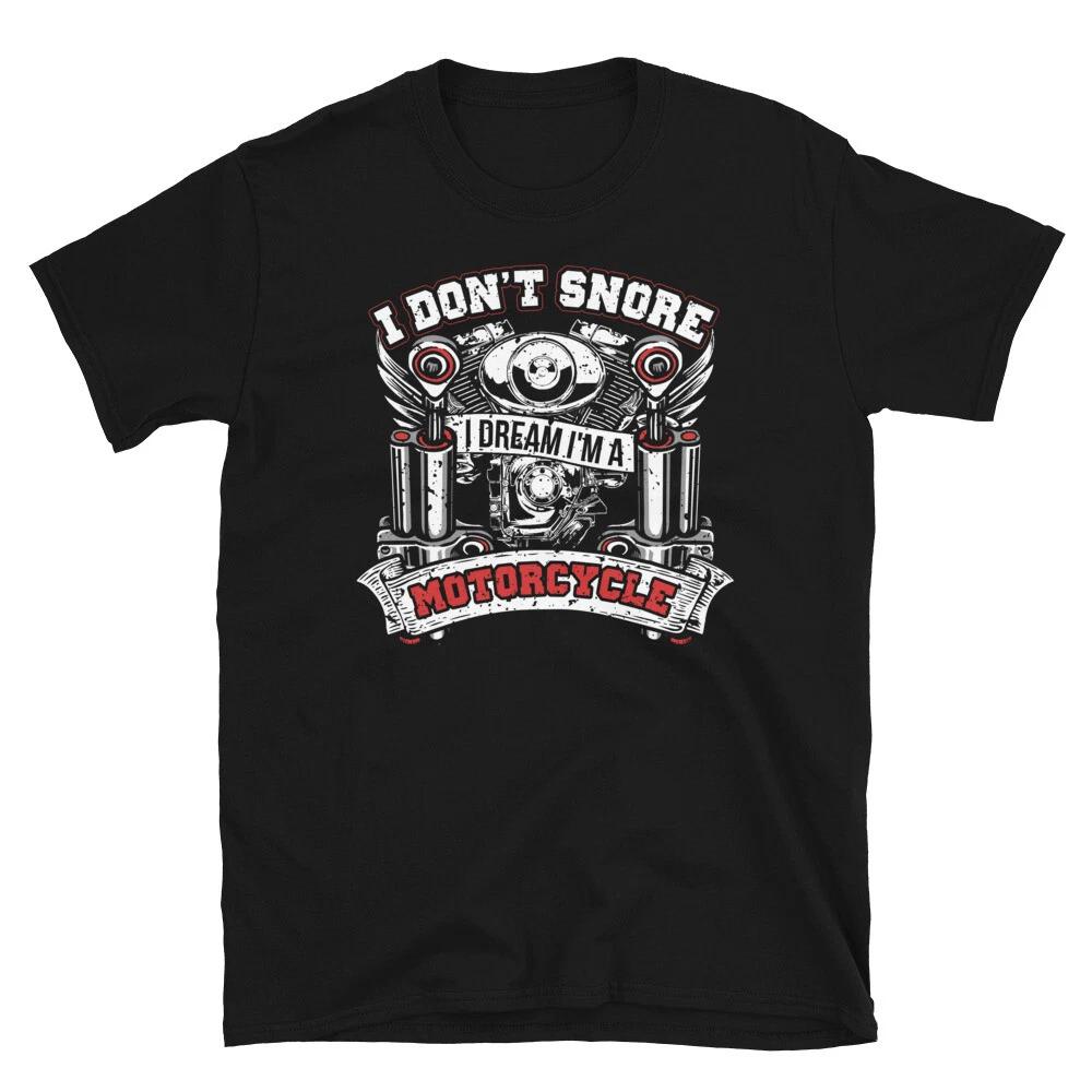 I Don t Snore Motorcycle Rider T-Shirt S
