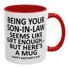 Dein Schwiegersohn zu sein, scheint Geschenk genug zu sein Kaffeetasse 11oz Neuheit Teetasse für Muttertagsgeschenke Schwiegermuttergeschenke