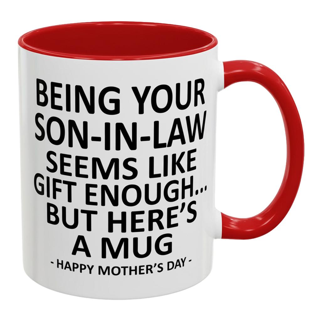 Dein Schwiegersohn zu sein, scheint Geschenk genug zu sein Kaffeetasse 11oz Neuheit Teetasse für Muttertagsgeschenke Schwiegermuttergeschenke