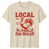 Local Egg Dealer Poultry Farm Life Unisexs TShirt Unisexs Graphic Tee