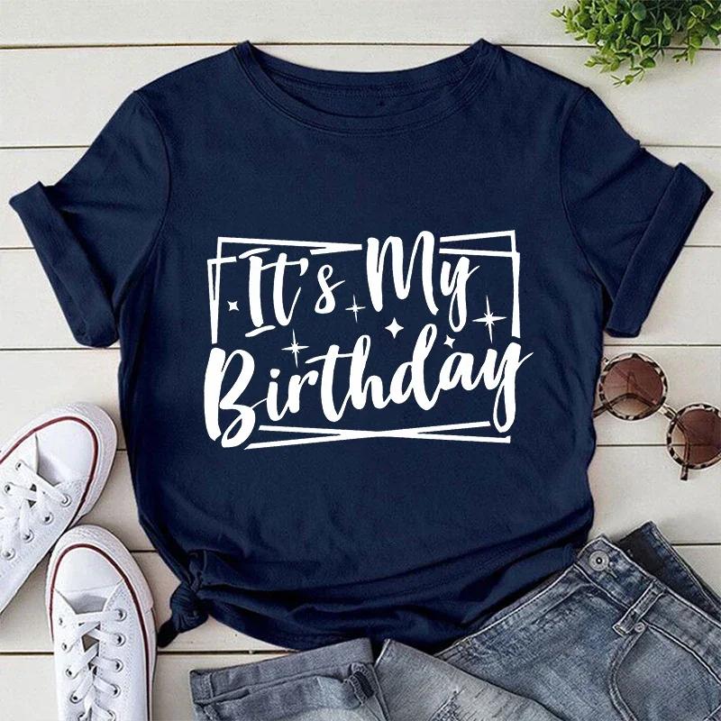 Its My Birthday TShirt Friends Birthday Group Crew Party Tops Short Sleeve Tees Girls Y2K Streetwear Women Oversized Clothes