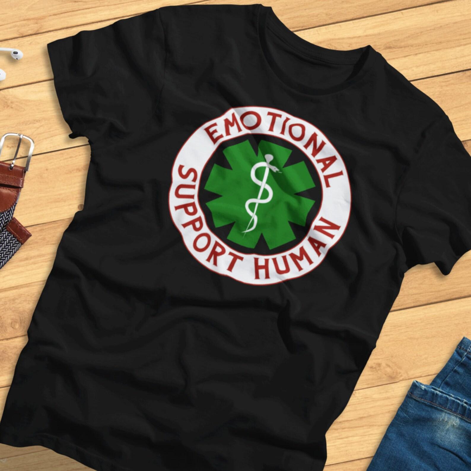 Emotional Support Human - Funny, Supportive, Gift - T-Shirt 4XL