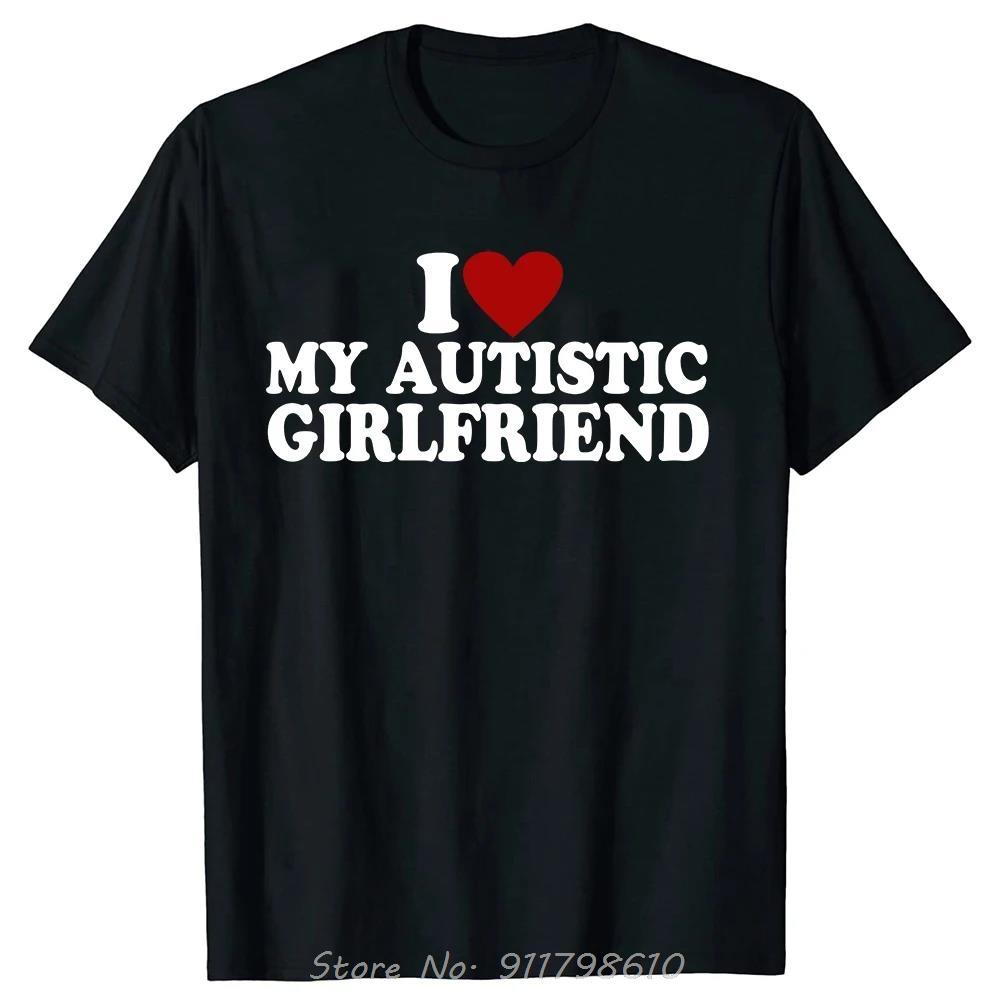 I Heart Love My Autistic Boyfriend Oversized T-shirt Girlfriend Men's Clothing Funny Fitness T Shirt Custom Cotton Tshirt Tops