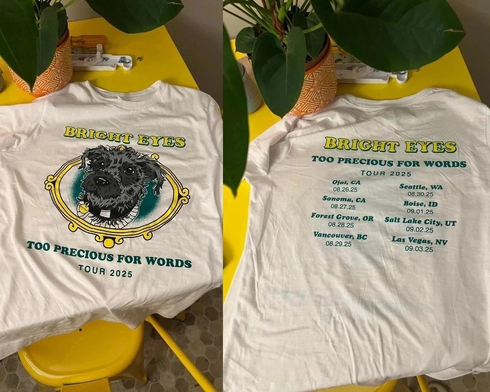 Bright Eyes Too Precious For Words Tour 2025 TShirt White Remake Unisex T-Shirt XXXXL