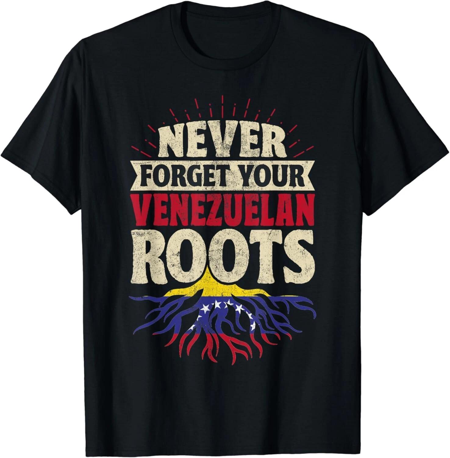 Venezuela Never Forget Your Venezuelan Roots Gift Unisex T-Shirt 2XL