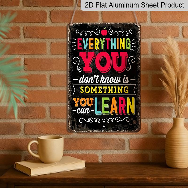 2D Flat, 1pc "Everything You Don't Know Is Something You Can Learn" Aluminum Sign - Retro Classroom Wall Decor Classroom Decor, Study Room, Library