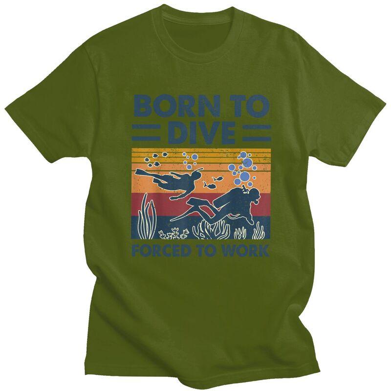 Custom Born To Dive Forced To Work Tshirt for Men Short Sleeves Leisure T Shirt Fashion Diver Quote Tshirt Pure Cotton Tees