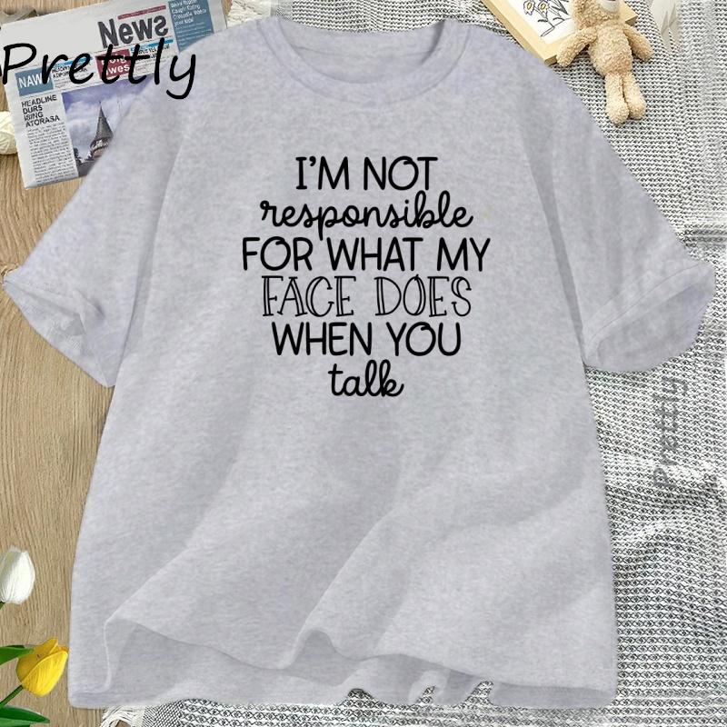 Im Not Responsible TShirt Women Funny T Shirt Summer Cotton Short Sleeve Womens Tee Shirt Harajuku Loose Tops T Shirts