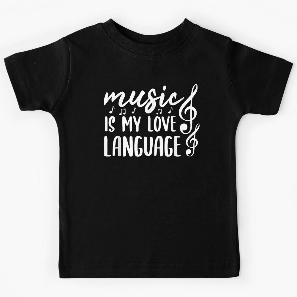 Music Is My Love Language For Music Lovers Kids T-Shirt 130