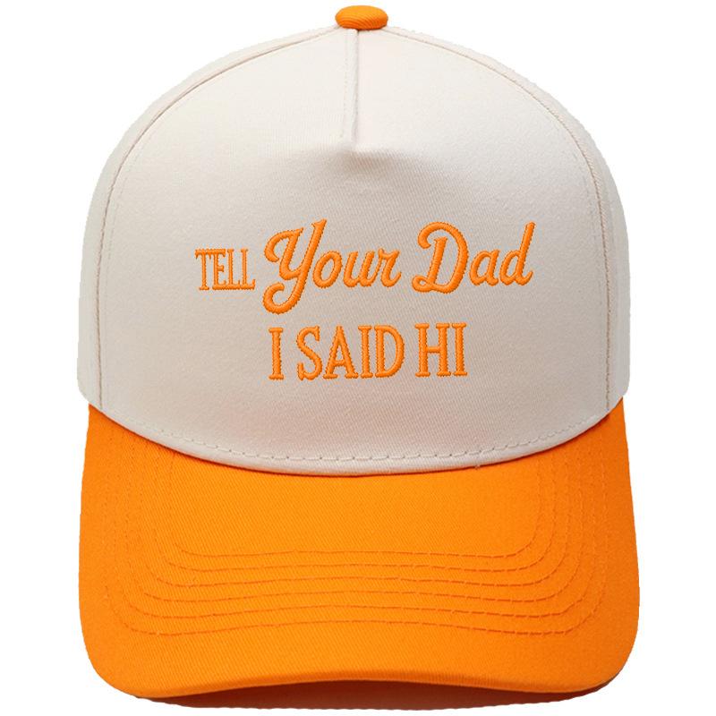 TELL YOUR DAD I SAID Hl Embroidery Color Matching Truck Driver Fun Shade Baseball Cap