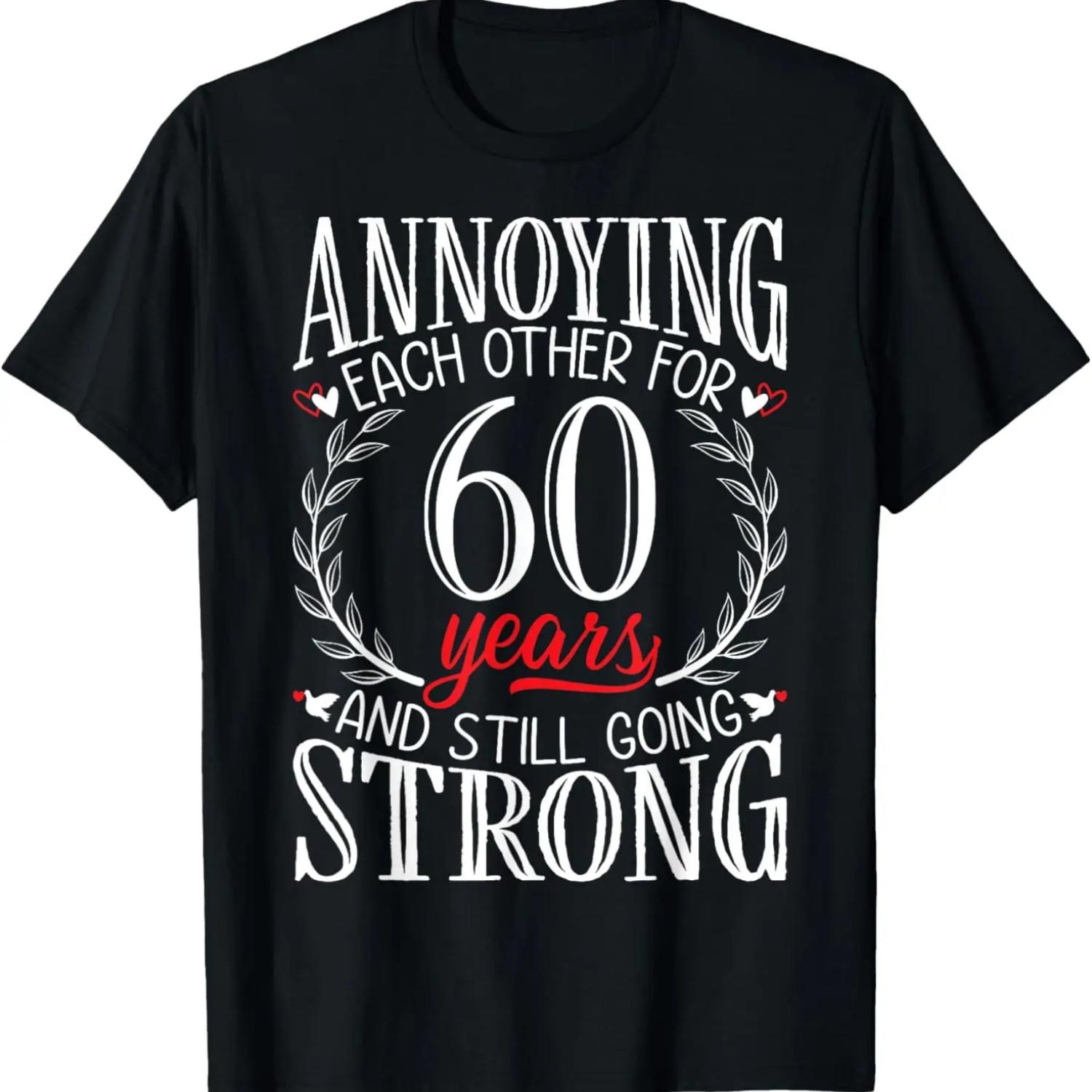 

Annoying Each Other for 60 Years - 60th Wedding Anniversary T-Shirt XXXXXL чёрный