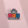 Innovative Playful And Letter Design Pin Badge With Humor Ideal For Gift Dads