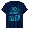 My Favourite People Call Me Unisexs TShirt Fathers Day Fatherhood Gift For Him