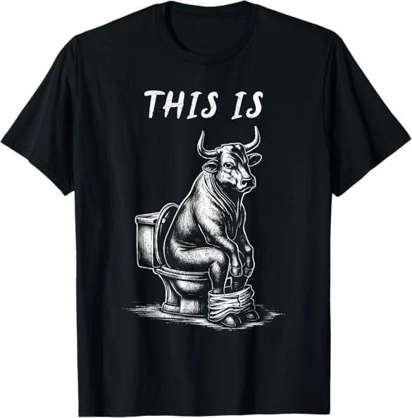 Men s and Women s T-shirts NEW LIMITED This is Bullsht Funny Cow Toilet Humorous Tee T-Shirt S-3XL S