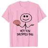 Hey You Dropped This Tees Female Clothing Funny Humor Brain Graphic Yk Tops for Women Satire Summer O Neck Short Sleeve Tees