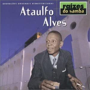 

CD ATAULFO ALVES - Raizes Do Samba 5227892 EMI, Copacabana 2000 Brazil ObiLatin Used