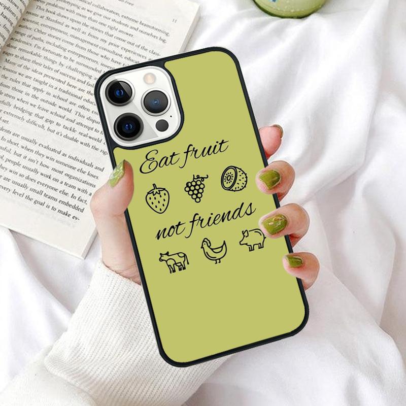 Eat Fruit Not Friends Vegan Phone Case for iPhone 17 Air 16 PRO MAX 15 14 PLUS 12 11 13 Back Cover Fundas Shell Coque