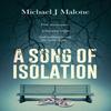 A Song of Isolation by Michael J. Malone Paperback Book 9781913193362