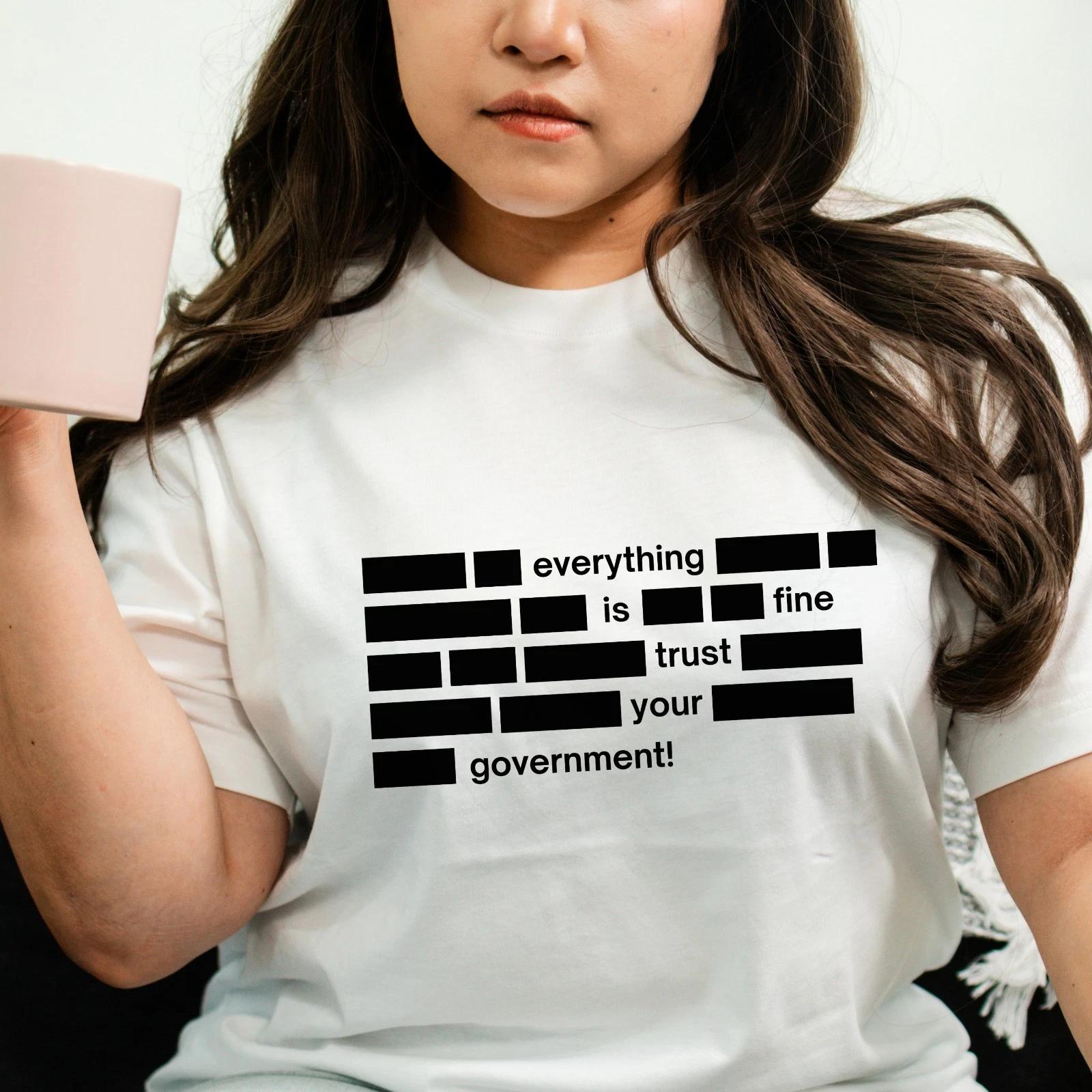 Everything Is Fine Trust Your Government Mens T Shirt Funny Political Quote Tee M
