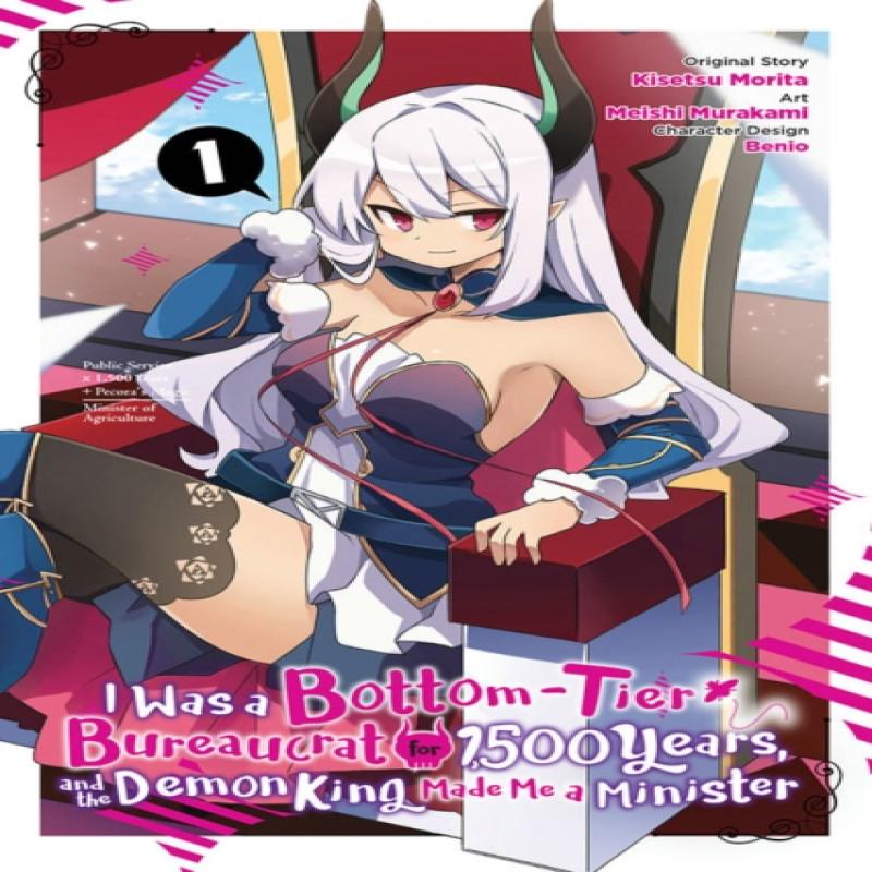 I Was a BottomTier Bureaucrat for 1500 Years and the Demon King... 9781975324100